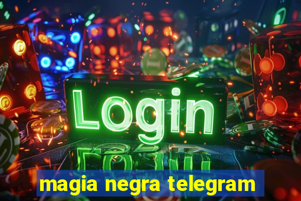 magia negra telegram
